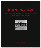 JEAN PROUVÉ BOUQUEVAL DEMOUNTABLE SCHOOL / ADAPTATION JEAN NOUVEL, 1950-2016 - VOL. 13